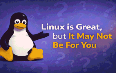 Linux May Not Be For You